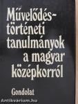 Művelődéstörténeti tanulmányok a magyar középkorról