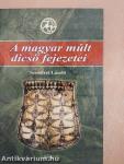 A magyar múlt dicső fejezetei