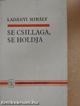 Se csillaga, se holdja