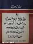 Az általános iskolai tanulók irodalmi érdeklődésének pszichológiai vizsgálata