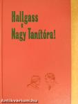 Hallgass a Nagy Tanítóra!