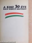 A KISZ 30 éve Bács-Kiskun Megyében