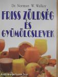 Friss zöldség és gyümölcslevek