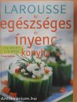 Larousse - Az egészséges és ínyenc konyha