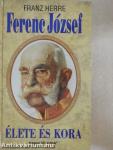 Ferenc József élete és kora