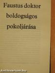 Faustus doktor boldogságos pokoljárása