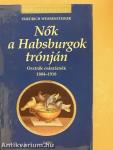 Nők a Habsburgok trónján