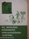 Az iskolára előkészítő foglalkozások vezetése