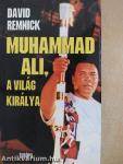 Muhammad Ali, a világ királya