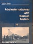 A római katolikus egyház története Gyálon, Felsőpakonyon, Némediszőlőn