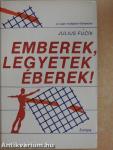Emberek, legyetek éberek!