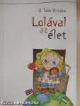 Lolával az élet