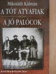 A tót atyafiak/A jó palócok