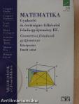 Matematika - Gyakorló és érettségire felkészítő feladatgyűjtemény III.