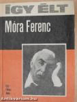 Így élt Móra Ferenc