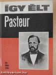 Így élt Pasteur