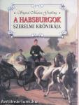 A Habsburgok szerelmi krónikája