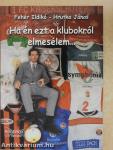 Ha én ezt a klubokról elmesélem...