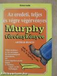 Az eredeti, teljes és végre végérvényes Murphy törvénykönyve