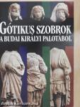 Gótikus szobrok a Budai Királyi Palotából