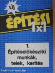 Építéselőkészítő munkák, telek, kerítés