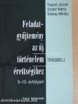 Feladatgyűjtemény az új történelem érettségihez - Írásbeli/9-10. évfolyam