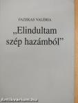 "Elindultam szép hazámból" (dedikált példány)