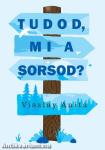 TUDOD, MI A SORSOD?