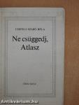 Ne csüggedj, Atlasz
