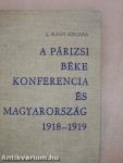 A párizsi béke konferencia és Magyarország 1918-1919