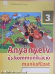 Anyanyelv és kommunikáció munkafüzet 3.