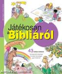 JÁTÉKOSAN A BIBLIÁRÓL - 43 BIBLIAI TÖRTÉNET