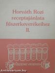 Horváth Rozi receptajánlata fűszerkeverékeihez II.