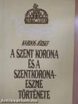 A Szent Korona és a szentkorona-eszme története