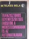 Tranzisztoros egyenfeszültség-erősítők a méréstechnikában és az automatikában