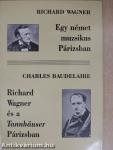 Egy német muzsikus Párizsban/Richard Wagner és a Tannhäuser Párizsban
