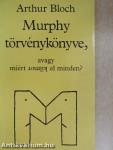 Murphy törvénykönyve, avagy miért romlik el minden?