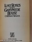 Lost Roses of Ganymede House