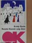 Rezeda Kázmér szép élete