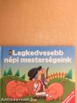 Legkedvesebb népi mesterségeink