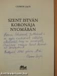 Szent István koronája nyomában (dedikált példány)