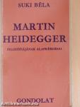 Martin Heidegger filozófiájának alapkérdései