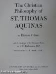 The Christian Philosophy of St. Thomas Aquinas