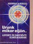 Urunk mikor eljön...
