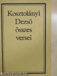 Kosztolányi Dezső összes versei