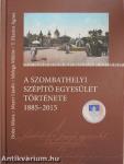 A Szombathelyi Szépítő Egyesület története 1885-2015