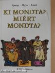 Ki mondta? Miért mondta?