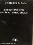 Erdély ereklyéi emlékeztetnek engem