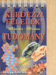 Kérdezz! Felelek! - Tudomány