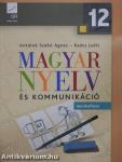 Magyar nyelv és kommunikáció 12. - Munkafüzet